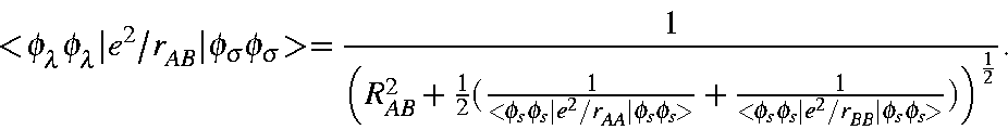 \begin{displaymath}<\!\phi_{\lambda}\phi_{\lambda}\vert e^2/r_{AB}\vert\phi_{\si...
... e^2/r_{BB}\vert\phi_{s}\phi_{s}\!>})
\right )^{\frac{1}{2}}}.
\end{displaymath}