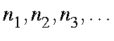 $n_1, n_2, n_3, ldots$