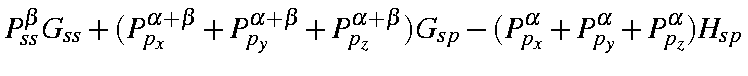 $\displaystyle P_{ss}^{\beta}G_{ss}+(P_{p_x}^{\alpha+\beta}+P_{p_y}^{\alpha+\bet...
...alpha+\beta})G_{sp}
-(P_{p_x}^{\alpha}+P_{p_y}^{\alpha}+P_{p_z}^{\alpha})H_{sp}$