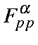 $\displaystyle F_{pp}^{\alpha}$