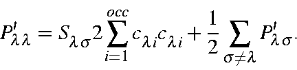 \begin{displaymath}P_{\lambda \lambda}' =S_{\lambda\sigma}2\sum_{i=1}^{occ}c_{\l...
... i}
+ \frac{1}{2}\sum_{\sigma\neq\lambda}P_{\lambda \sigma}'.
\end{displaymath}