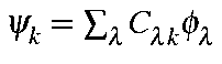 $\psi_k = \sum_{\lambda}C_{\lambda k}\phi_{\lambda}$