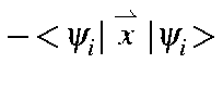 $-\!<\!\psi_i\vert\stackrel{\rightharpoonup}{x} \vert\psi_i\!>$